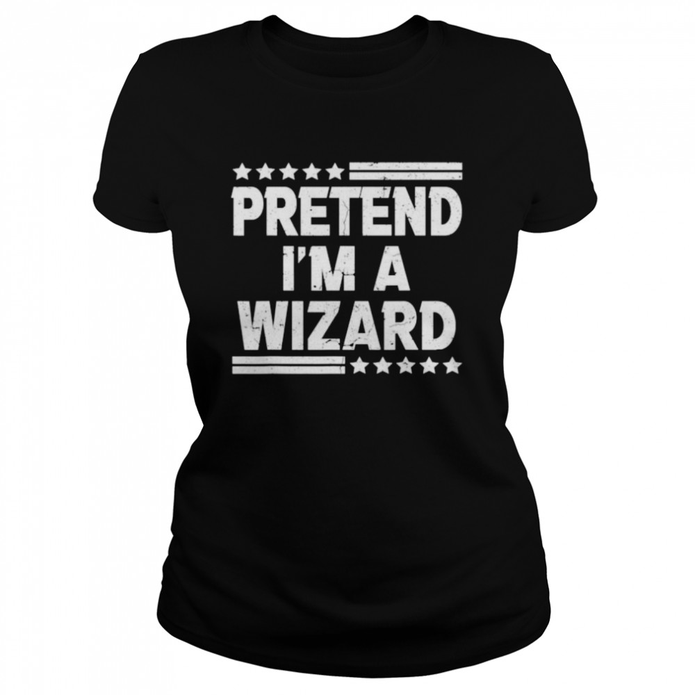 Pretend I’m A Wizard Costume Funny Lazy Halloween Classic Women's T-shirt