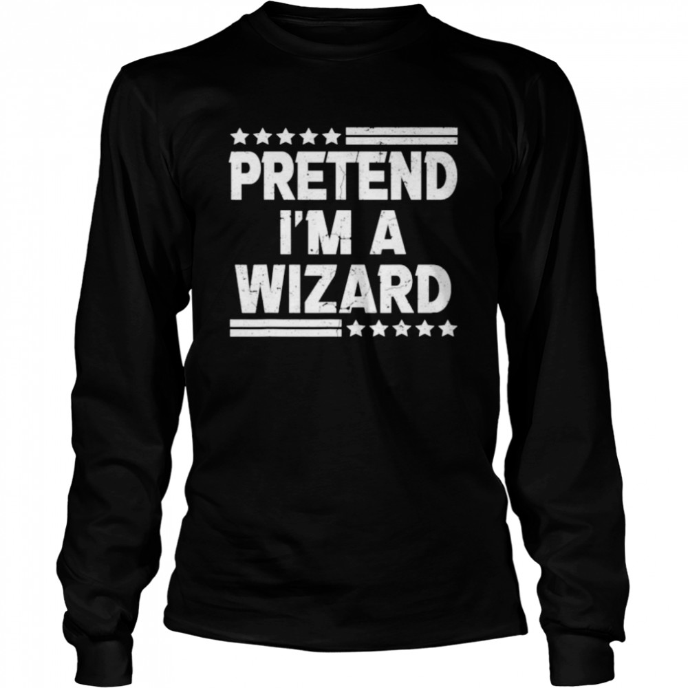 Pretend I’m A Wizard Costume Funny Lazy Halloween Long Sleeved T-shirt