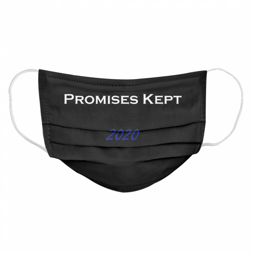 Promises Made Promises Kept 2020 Cloth Face Mask