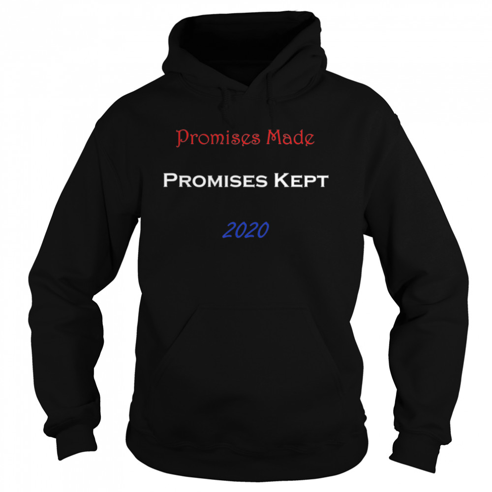 Promises Made Promises Kept 2020 Unisex Hoodie