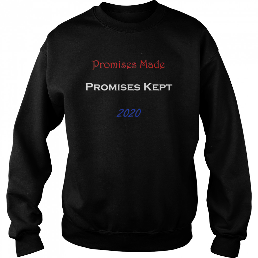 Promises Made Promises Kept 2020 Unisex Sweatshirt