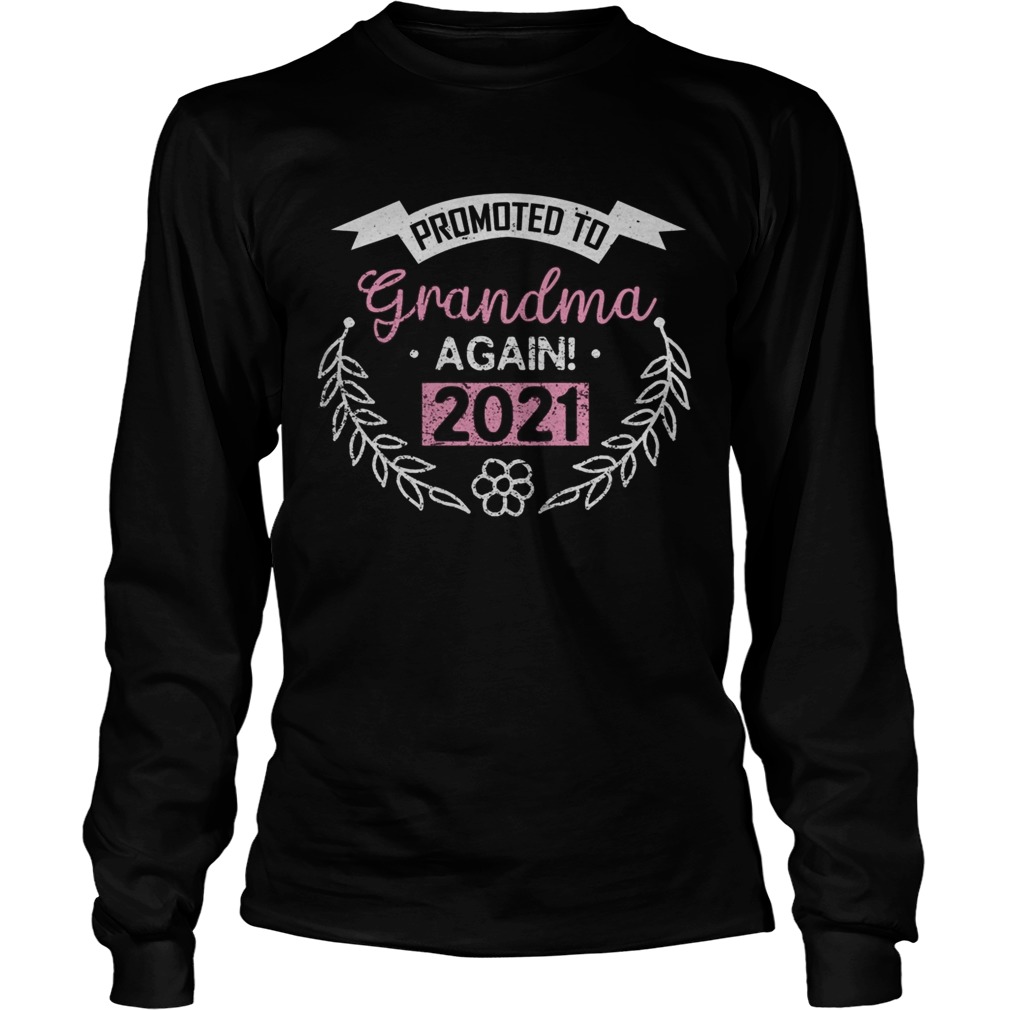 Promoted To Grandma Again 2021 Gift Proud Granny Long Sleeve