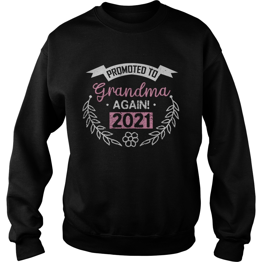 Promoted To Grandma Again 2021 Gift Proud Granny Sweatshirt
