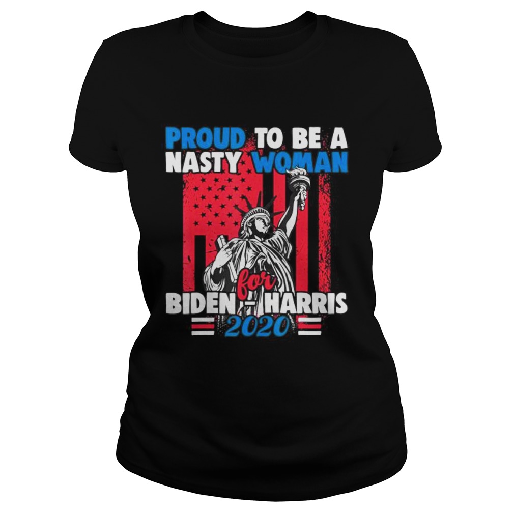Proud to be a nasty woman for Biden Harris 2020 American Flag Classic Ladies