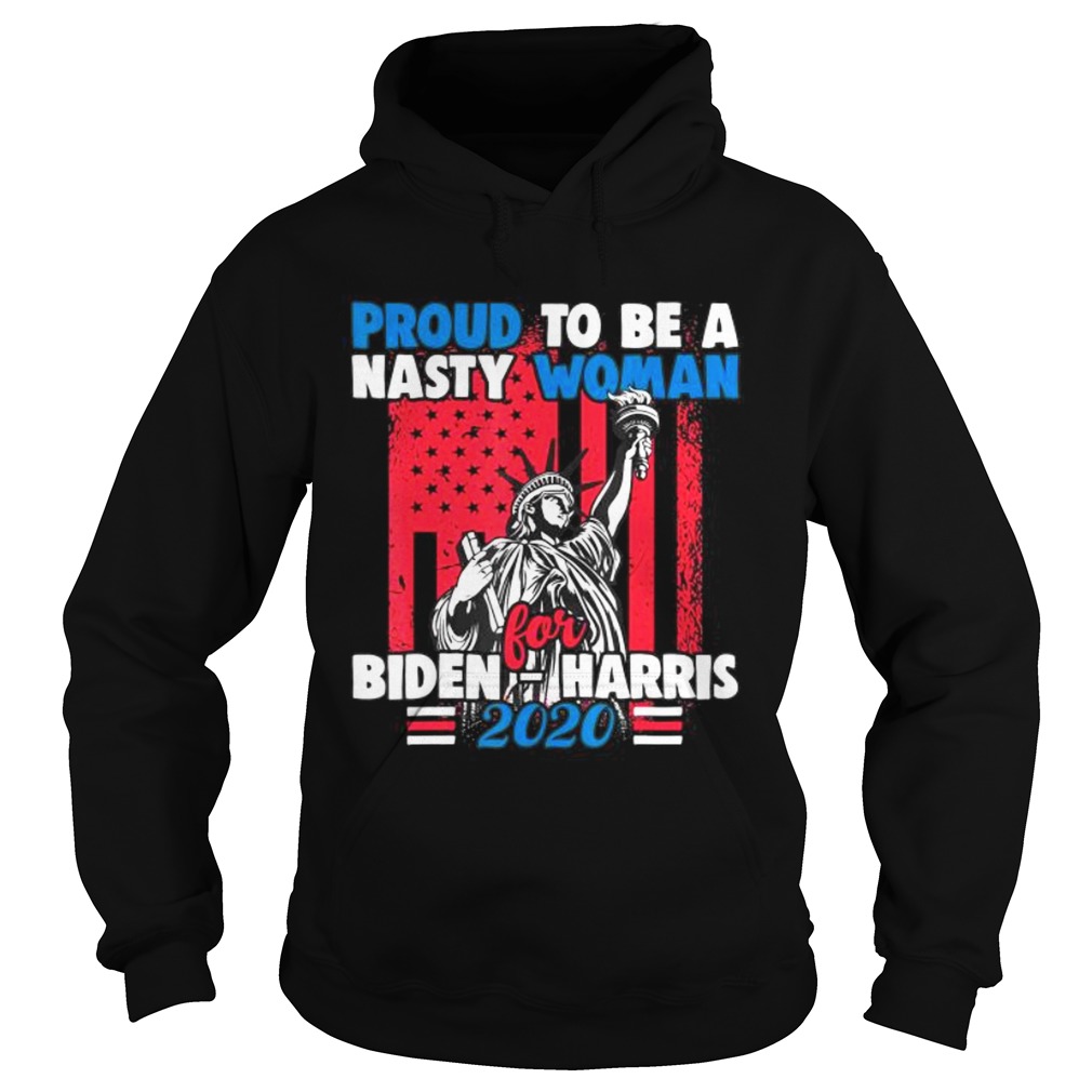 Proud to be a nasty woman for Biden Harris 2020 American Flag Hoodie