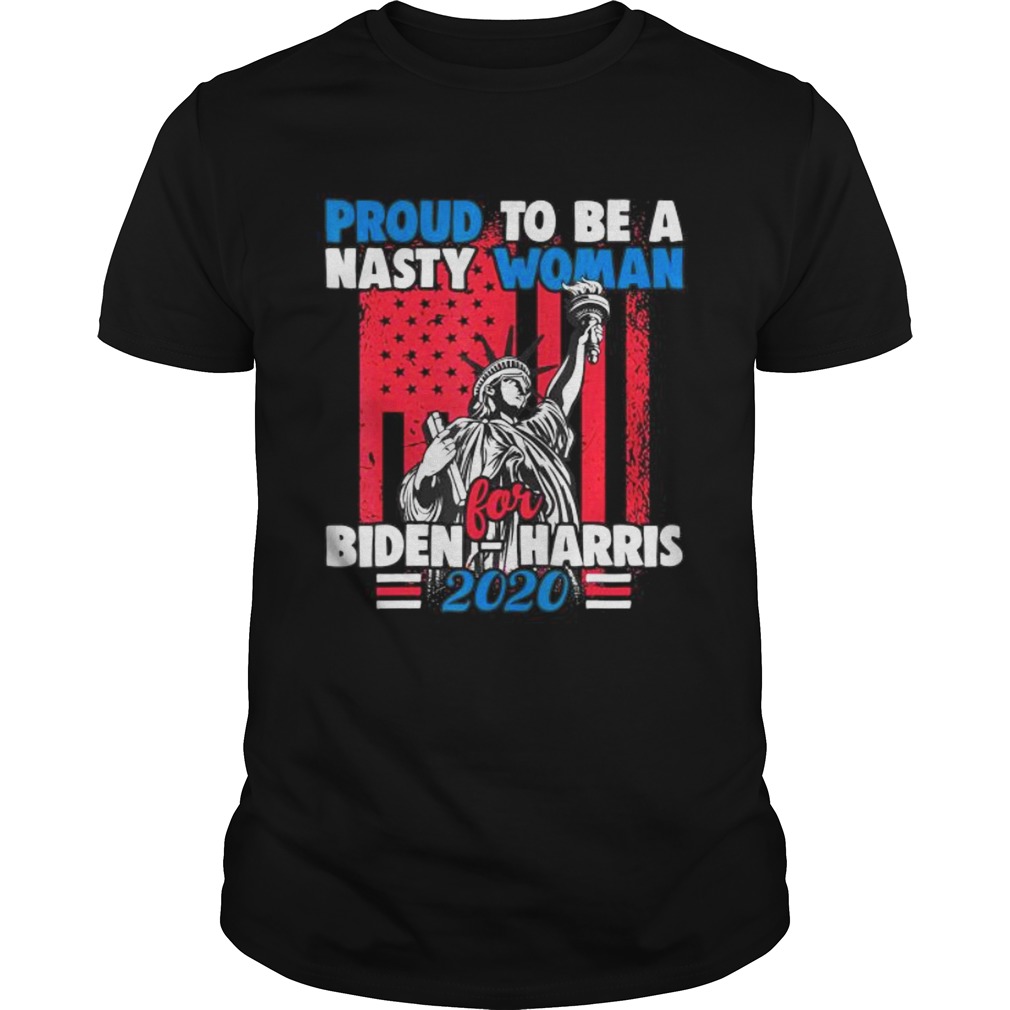 Proud to be a nasty woman for Biden Harris 2020 American Flag shirt