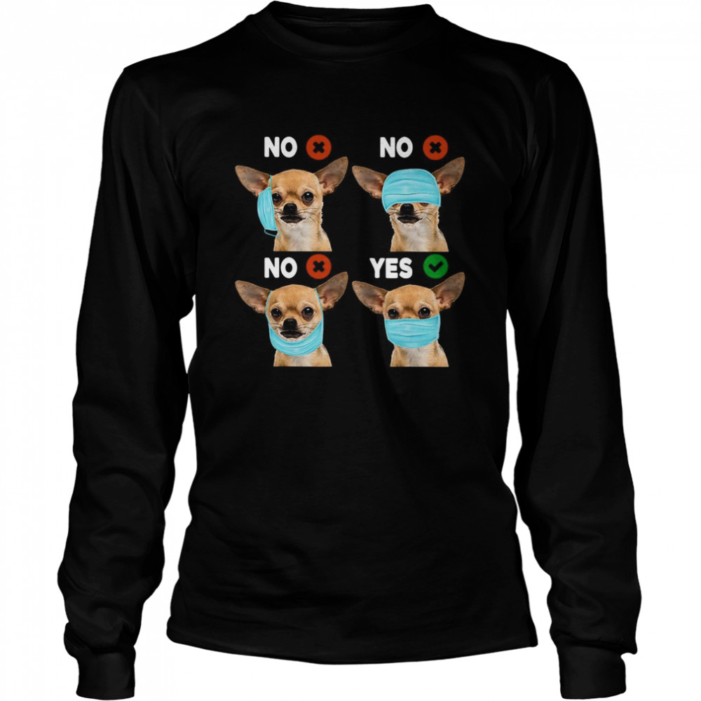 Quarantined Chihuahua Dog How To Wear Mask Long Sleeved T-shirt