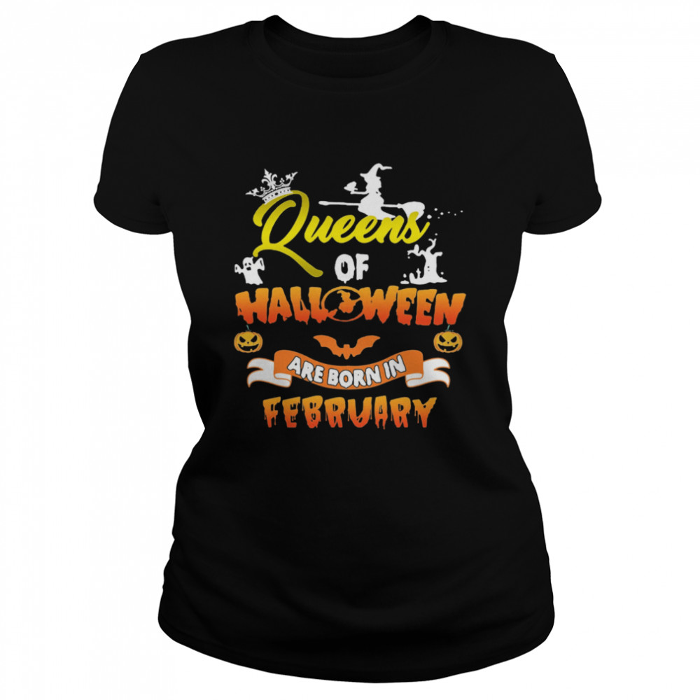 Queen Of Halloween Are Born In February Classic Women's T-shirt