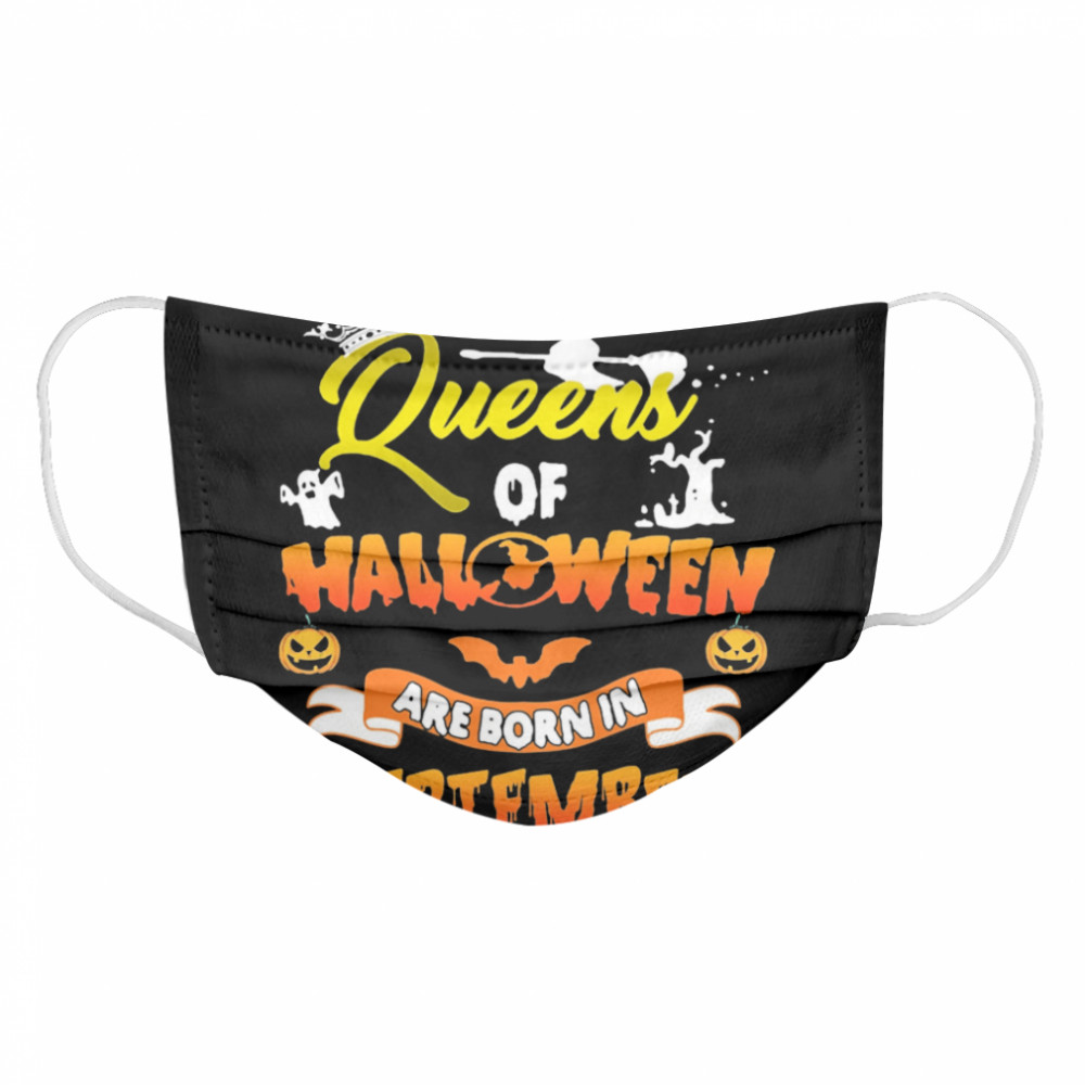Queen Of Halloween Are Born In September Halloween Cloth Face Mask