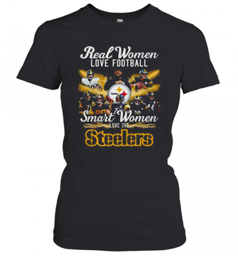 Real Women Love Baseball Smart Women Love The Steelers T-Shirt Classic Women's T-shirt