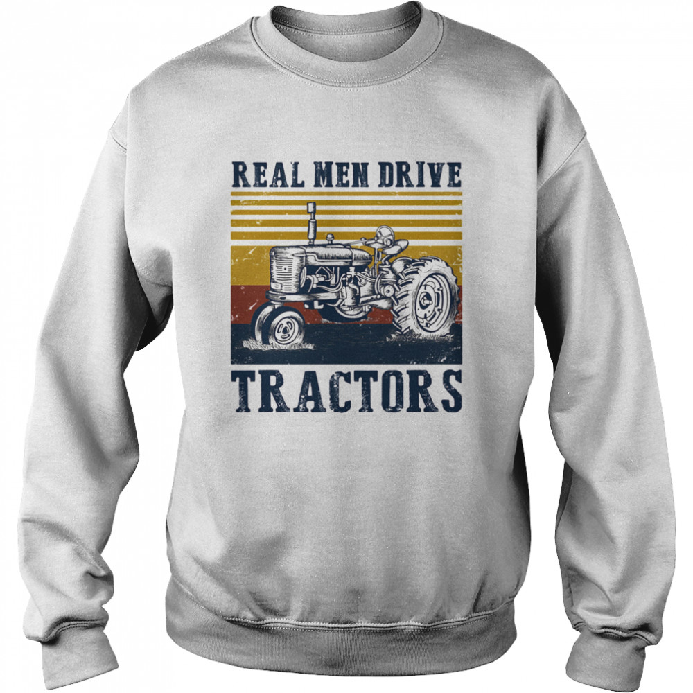 Real men drive tractors line vintage retro Unisex Sweatshirt