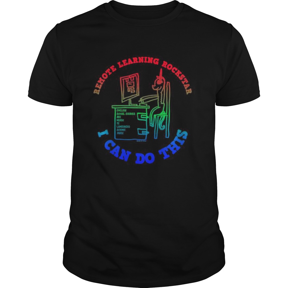 Remote Learning Rockstar Unicorn I Can Do This Mindset shirt
