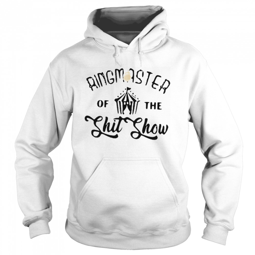 Ringmaster Of The Shit Show Unisex Hoodie