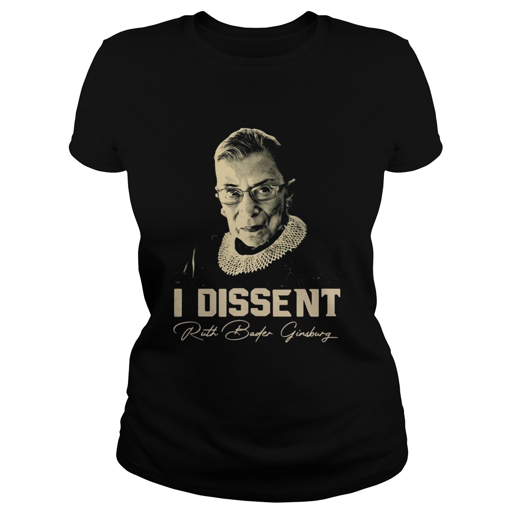 Ruth Bader Ginsburg Notorious RBG I Dissent Classic Ladies
