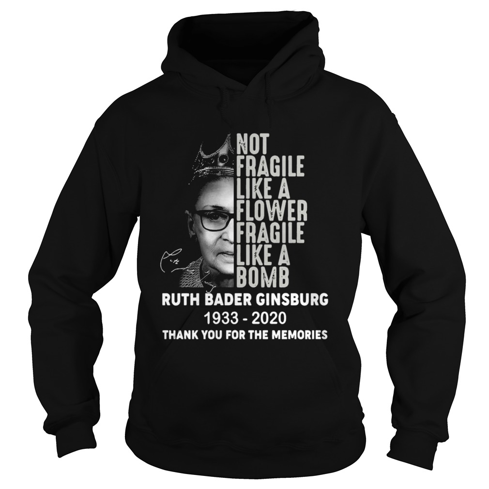 Ruth Bader Ginsburg RBG Not Fragile Like A Flower Fragile Like A Bomb 1933 2020 Thank You For The M Hoodie