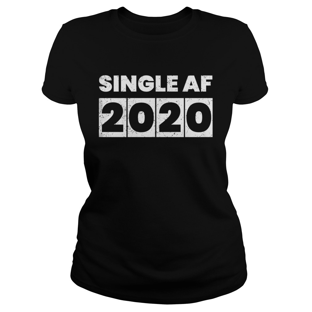 STILL SINGLE New Year Eve 2020 Meme Gift Single AF Classic Ladies