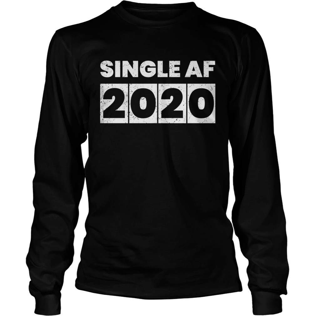 STILL SINGLE New Year Eve 2020 Meme Gift Single AF Long Sleeve