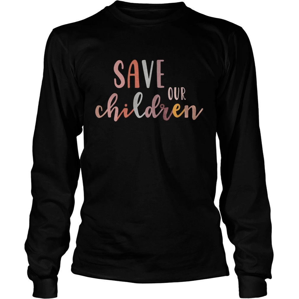 Save Our Children Babies Equal Rights Long Sleeve