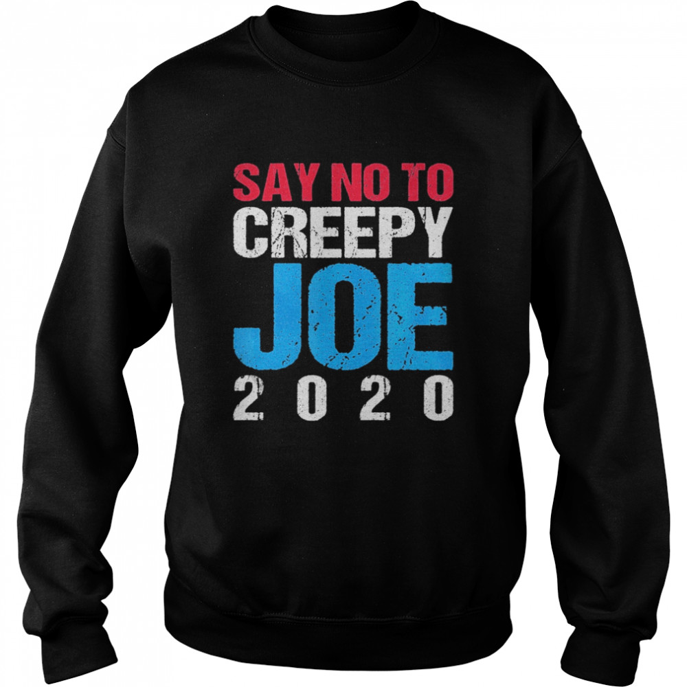 Say No To Creepy Joe 2020 Vintage Funny Anti Joe Biden Retro Unisex Sweatshirt