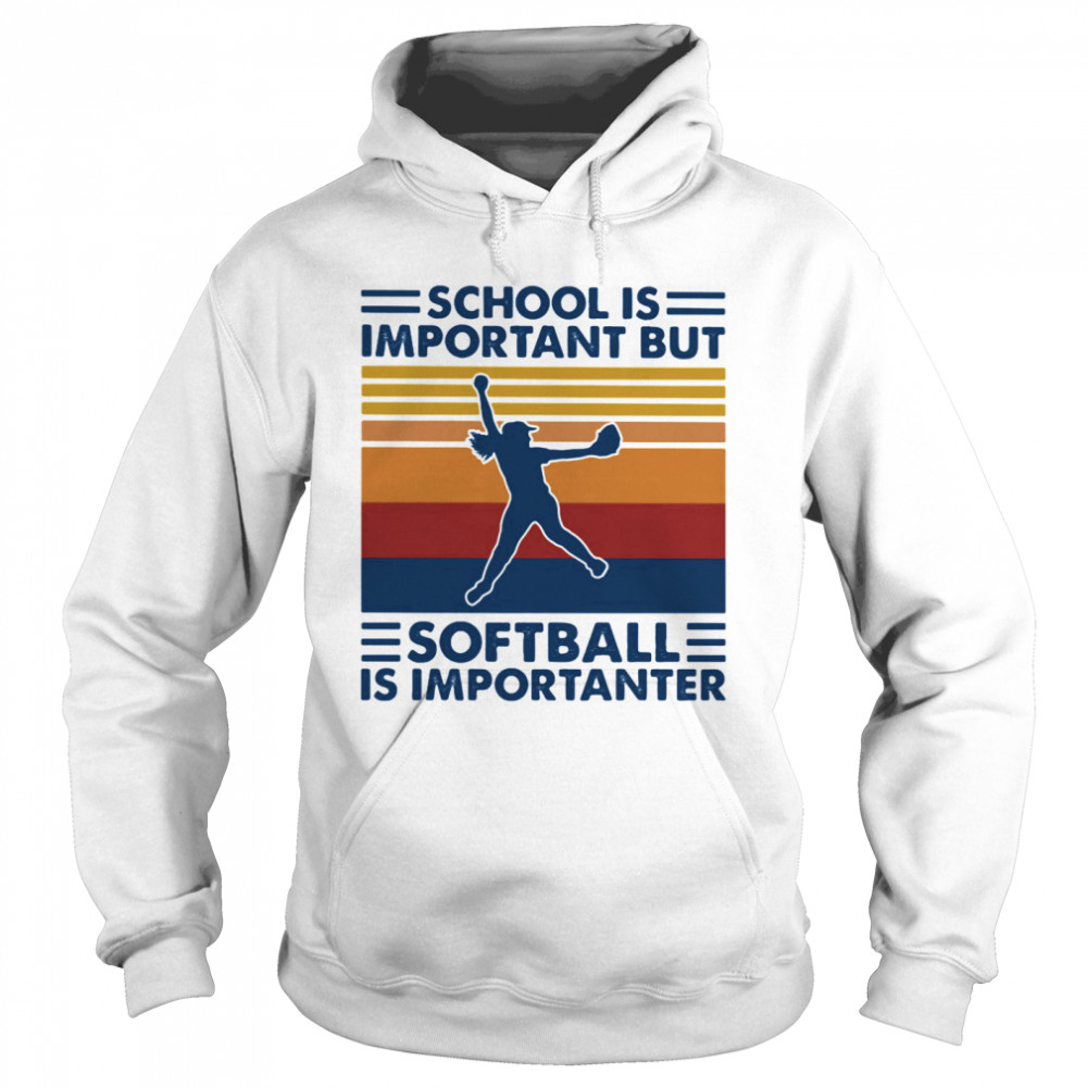 School Is Important But Softball Is Importanter Vintage Retro Unisex Hoodie