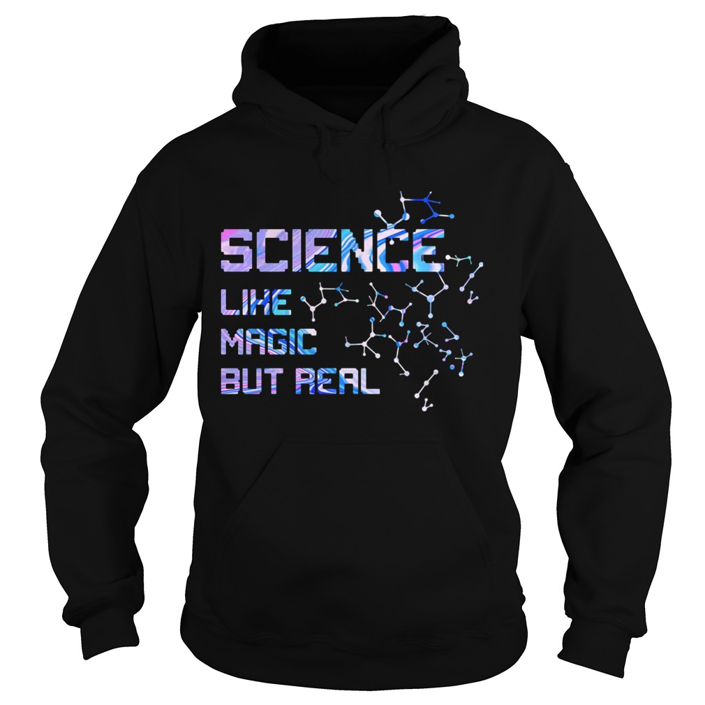 Science Like Magic But Real Hoodie