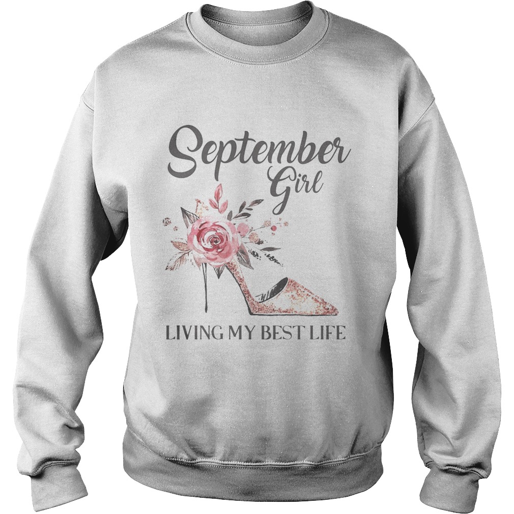 September girl living my best life shoes Sweatshirt