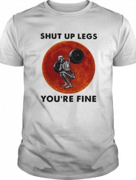 Shut Up Legs You’re Fine Skeleton Weight Lifting Sunset Halloween shirt