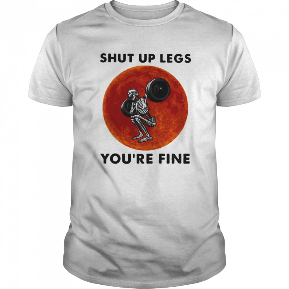 Shut Up Legs You’re Fine Skeleton Weight Lifting Sunset Halloween shirt