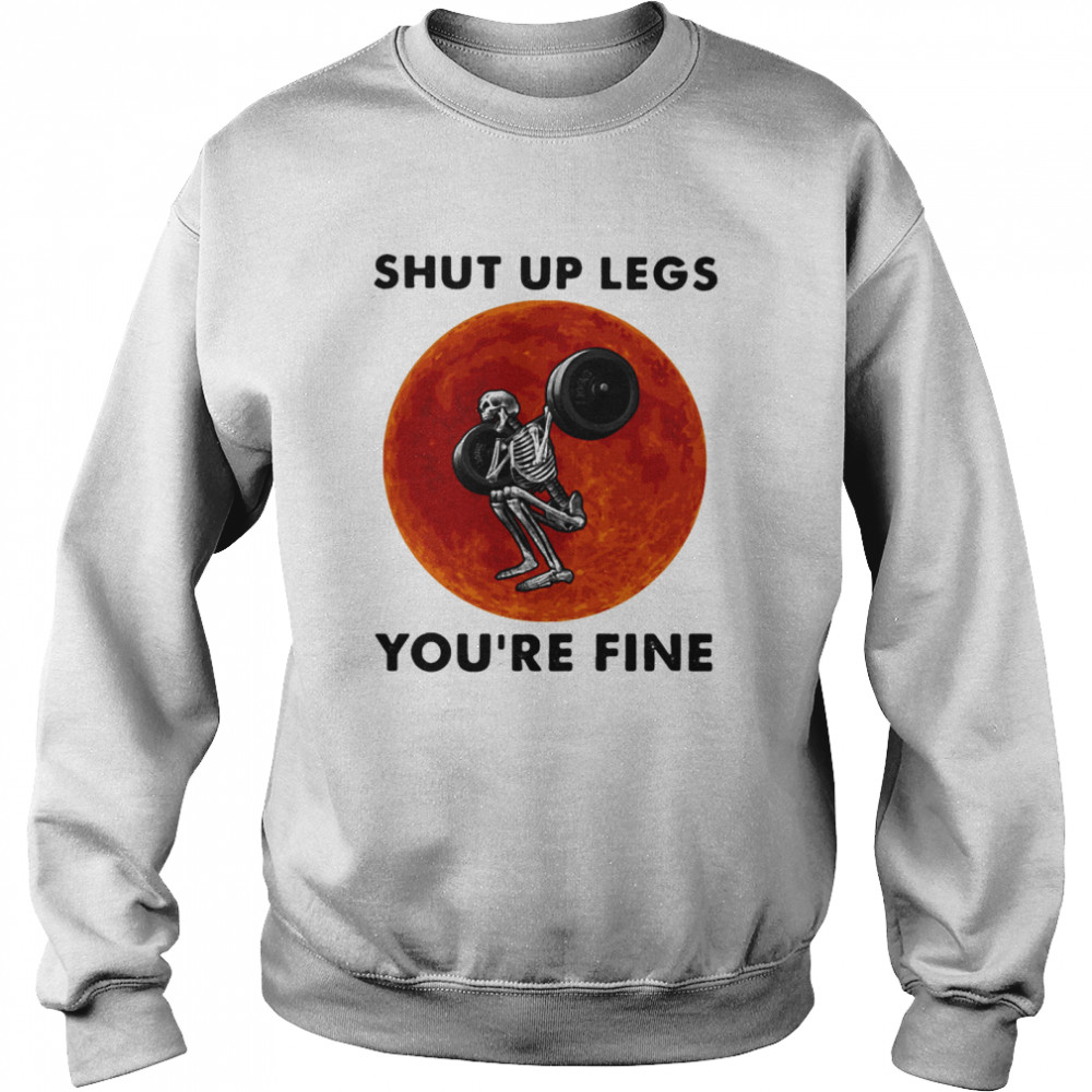 Shut Up Legs You’re Fine Skeleton Weight Lifting Sunset Halloween Unisex Sweatshirt