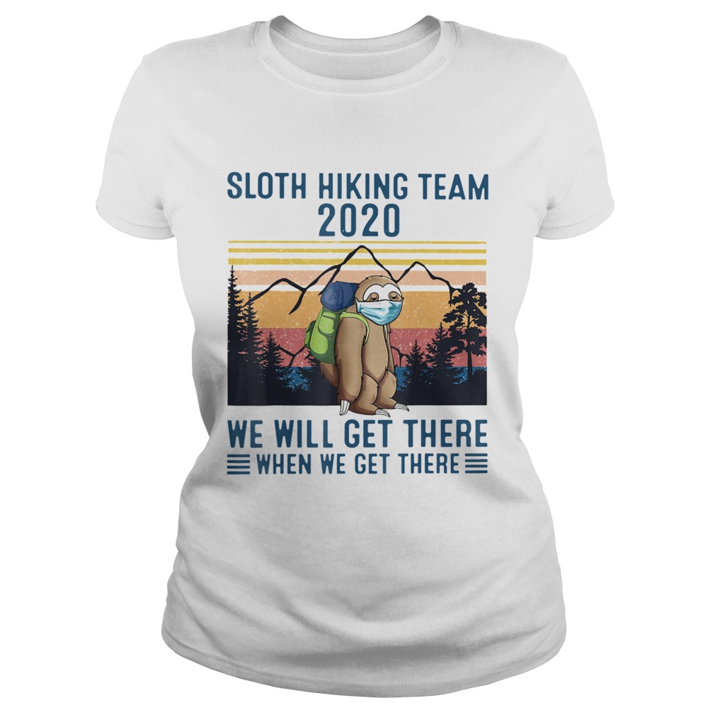 Sloth Wear Mask Hiking Team 2020 We Will Get There When We Get There Vintage Retro Classic Ladies