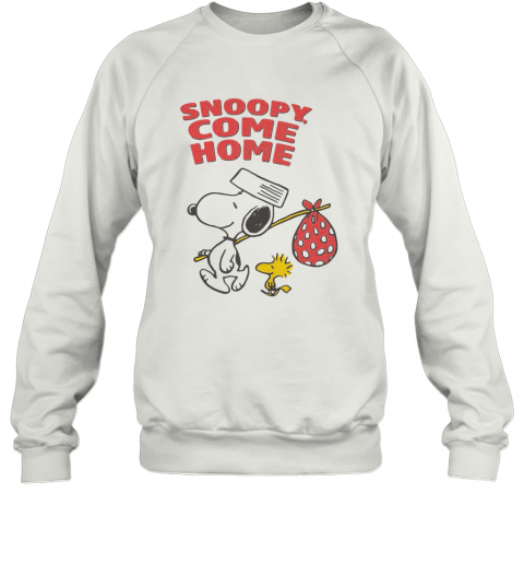 Snoopy And Woodstock Snoopy Come Home T-Shirt Unisex Sweatshirt