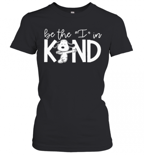 Snoopy Be The I In Kind T-Shirt Classic Women's T-shirt