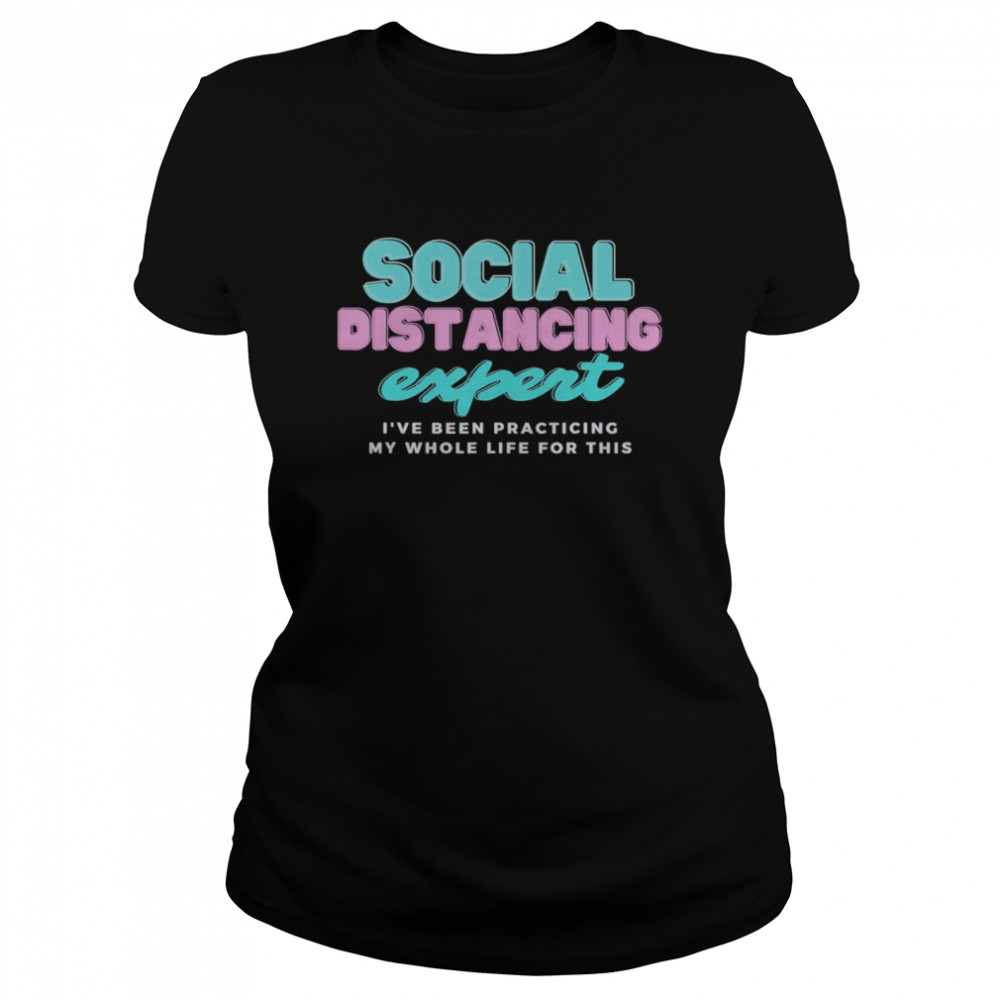Social Distancing expert Classic Women's T-shirt