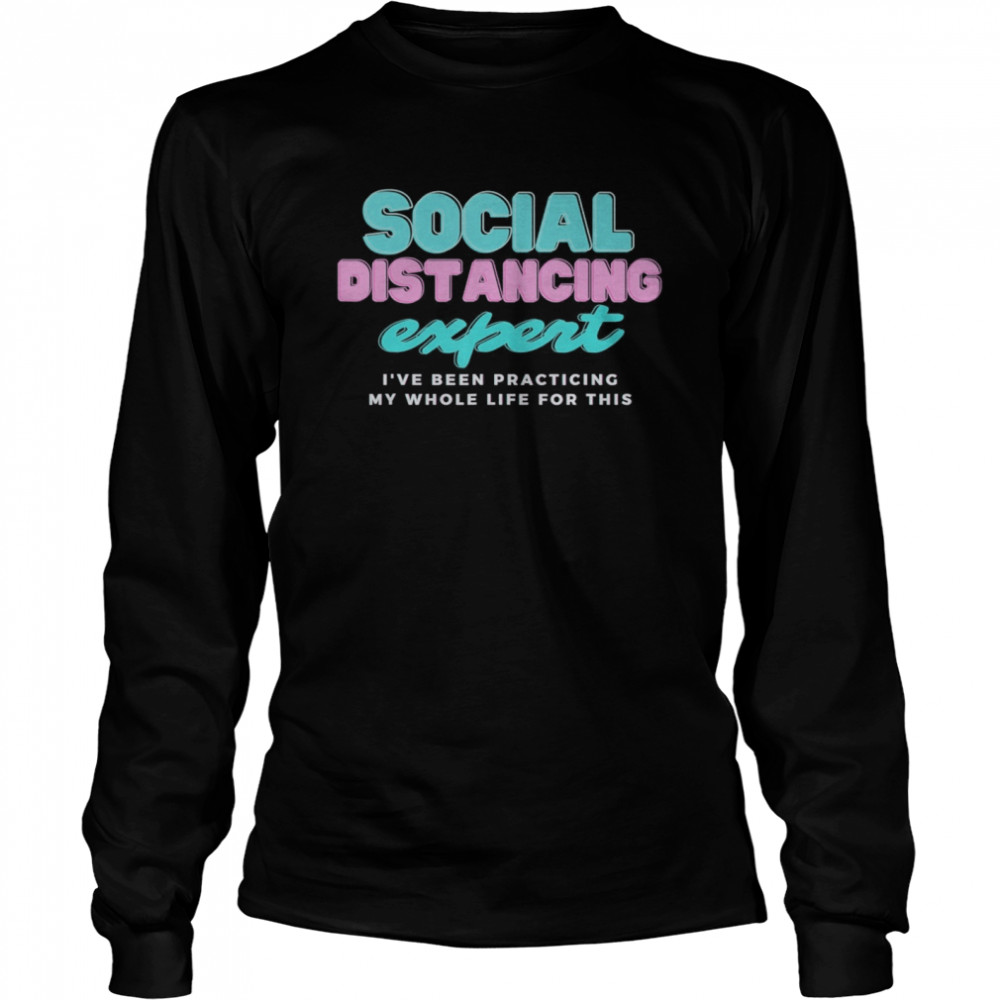 Social Distancing expert Long Sleeved T-shirt