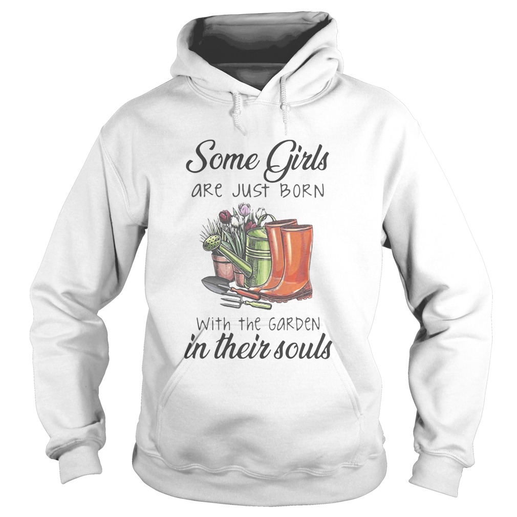 Some girls are just born with the garden in their soul Hoodie