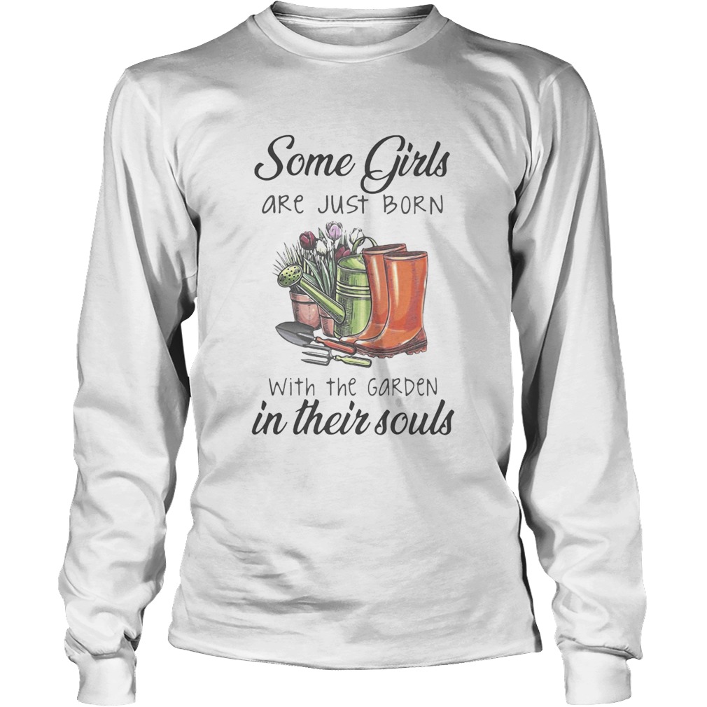 Some girls are just born with the garden in their soul Long Sleeve