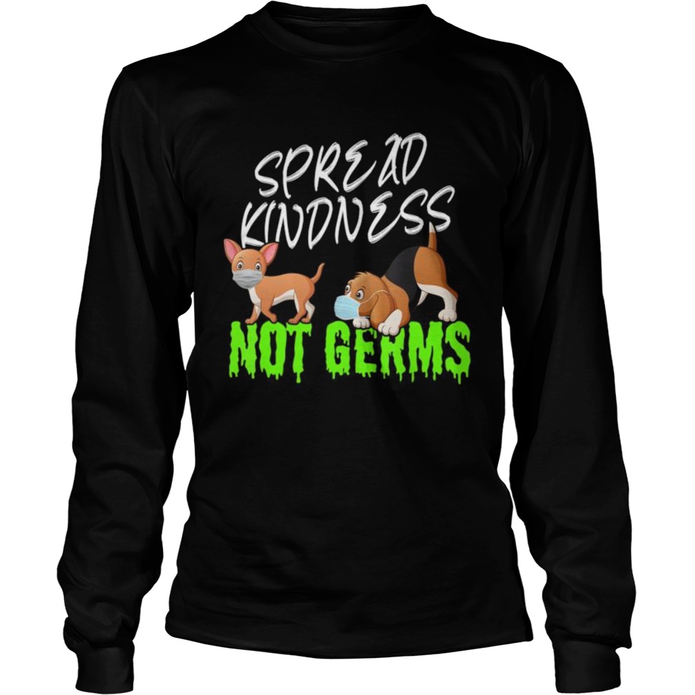 Spread Kindness Not Germs Cute Dogs Wearing Masks Safe Long Sleeve