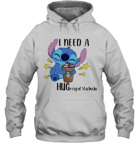 Stitch I Need A Huge Cup Of Starbucks T-Shirt Unisex Hoodie