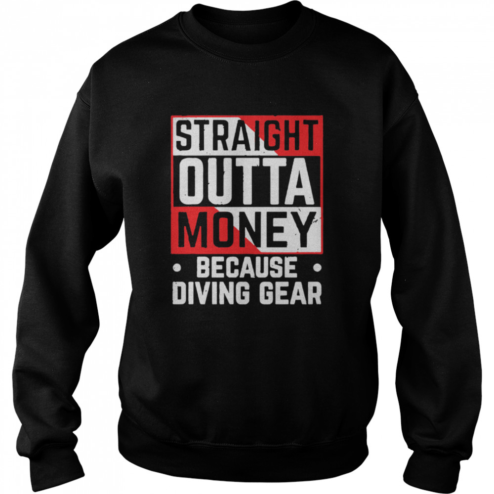 Straight Outta Money Because Diving Gear Unisex Sweatshirt