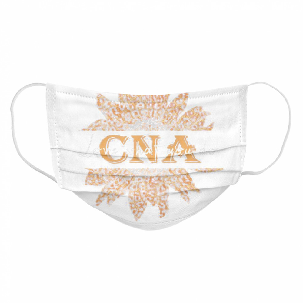 Sunflower Leopard Love What You Do CNA Cloth Face Mask