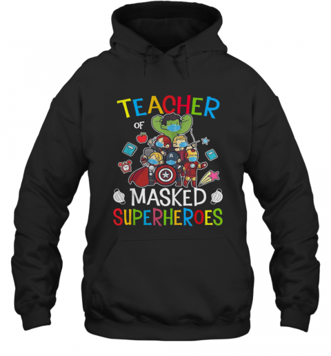 Teacher Of Masked Superheroes T-Shirt Unisex Hoodie