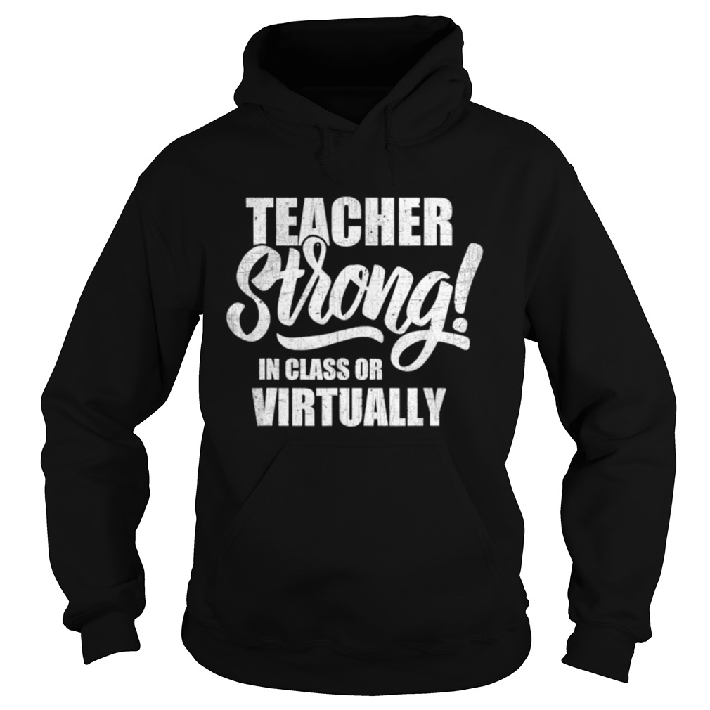 Teacher Strong InClass or Virtually Back To School 2020 Hoodie