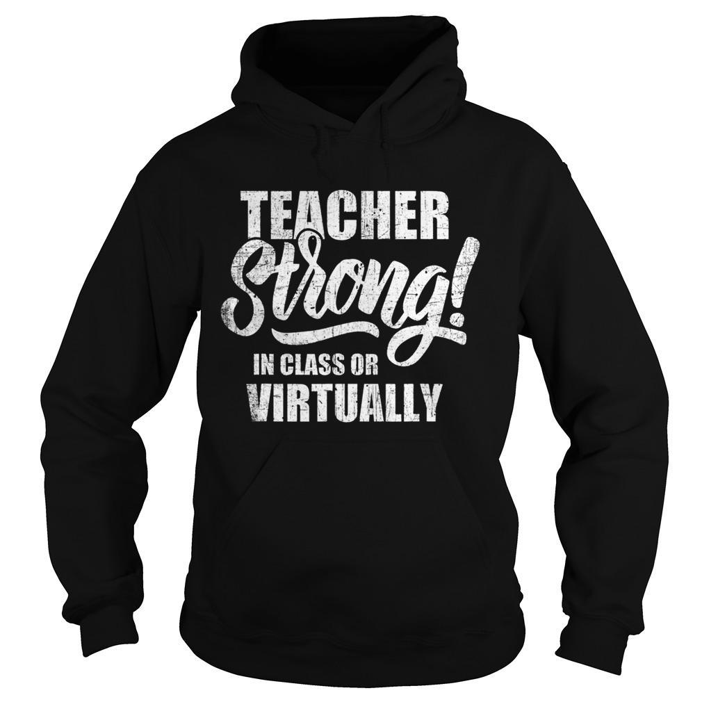 Teacher strong in class or virtually Hoodie