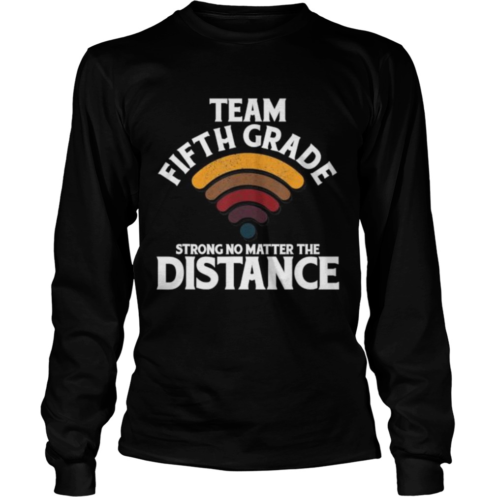 Team Fifth Grade Strong No Matter The Distance Vintage Wifi Long Sleeve