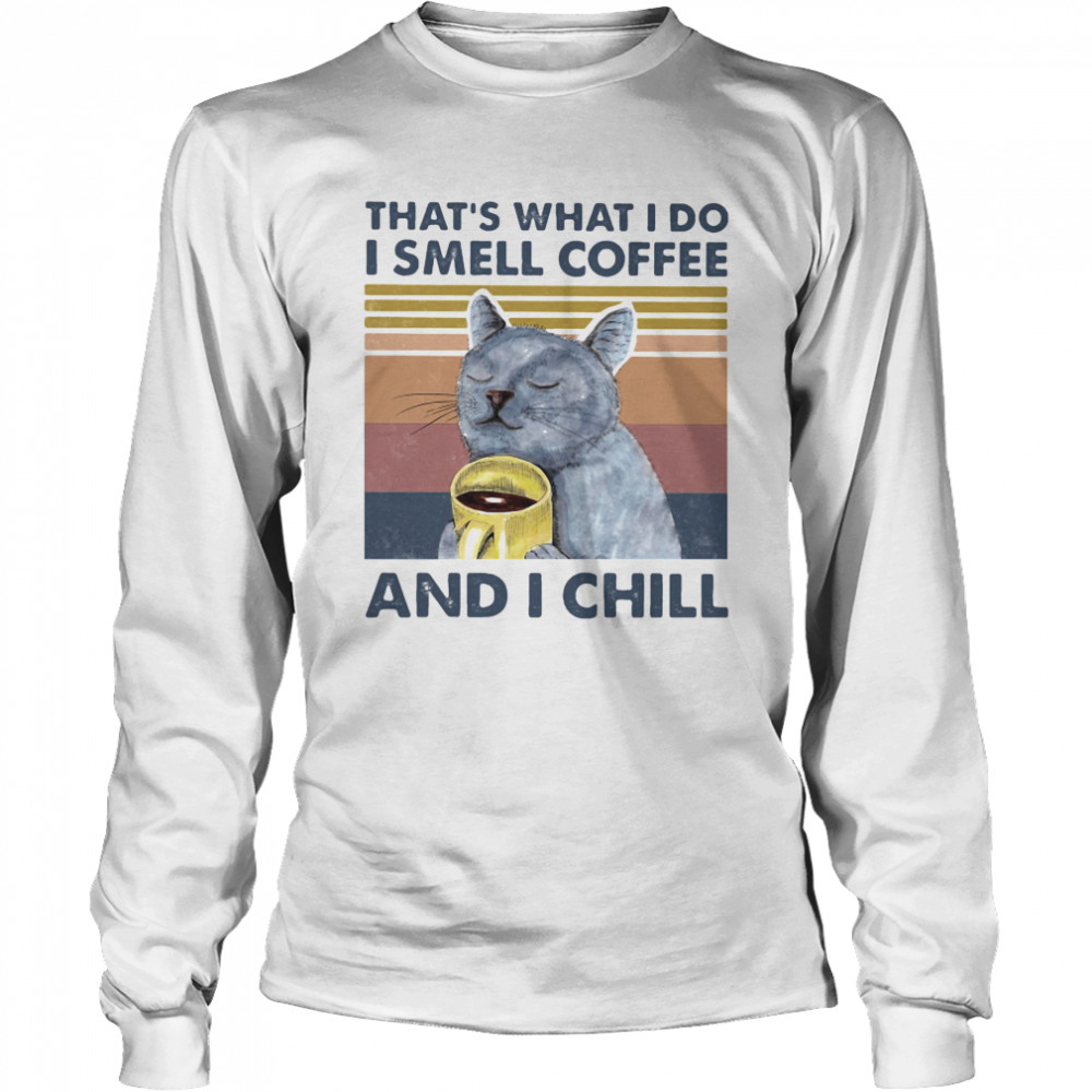 Thats What I Do I Smell Coffee And Chill Cat Vintage Retro Long Sleeved T-shirt