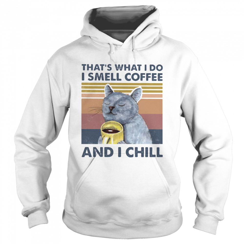 Thats What I Do I Smell Coffee And Chill Cat Vintage Retro Unisex Hoodie
