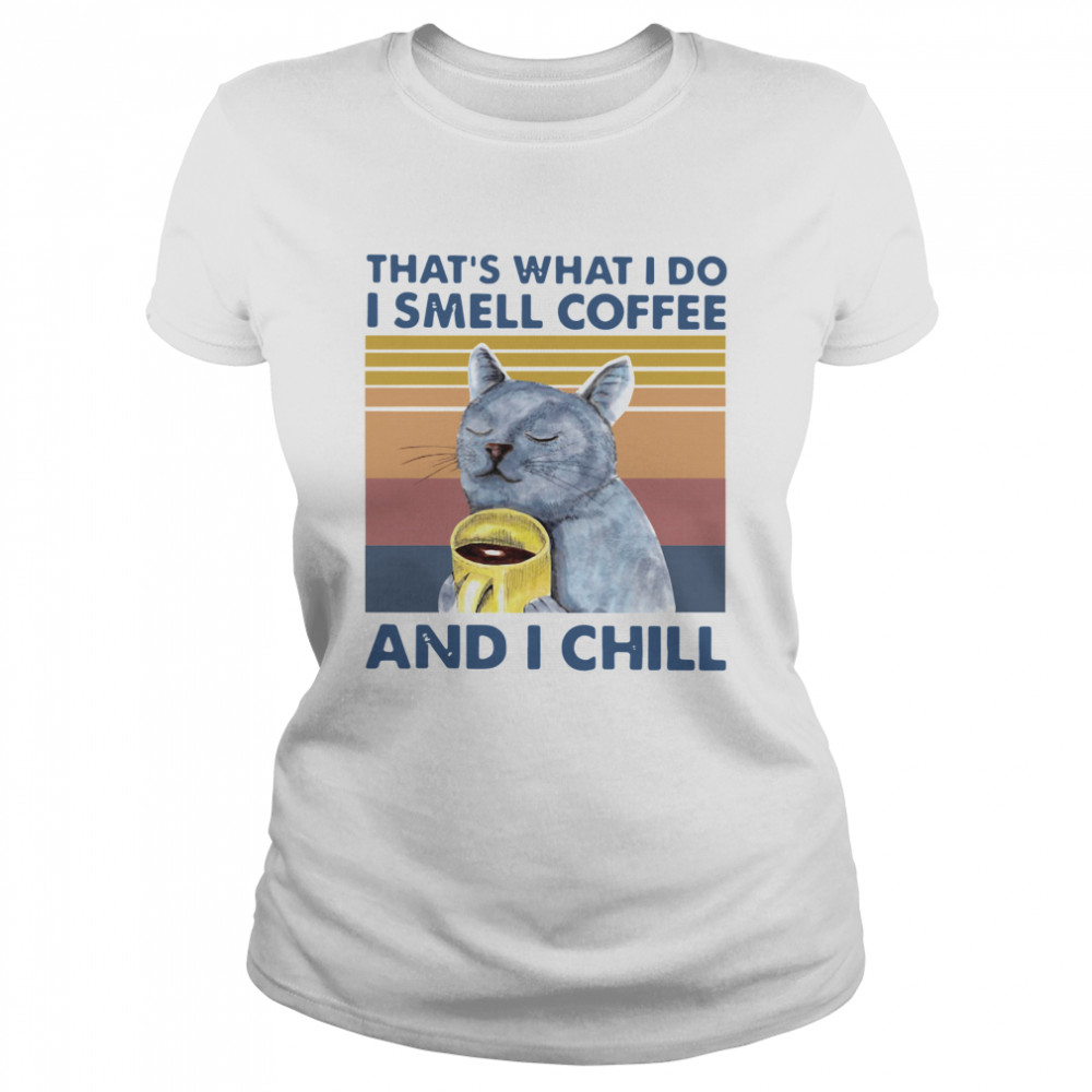That's What I Do I Smell Coffee And I Chill Vintage Classic Women's T-shirt
