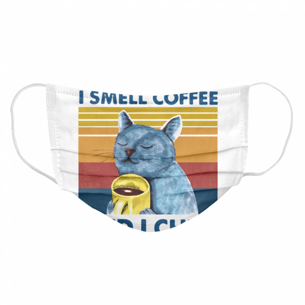 That's What I Do I Smell Coffee And I Chill Vintage Cloth Face Mask
