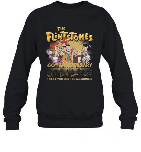 The Flintstones 60Th Anniversary 1960 2020 Thank You For The Memories Signatures T-Shirt Unisex Sweatshirt