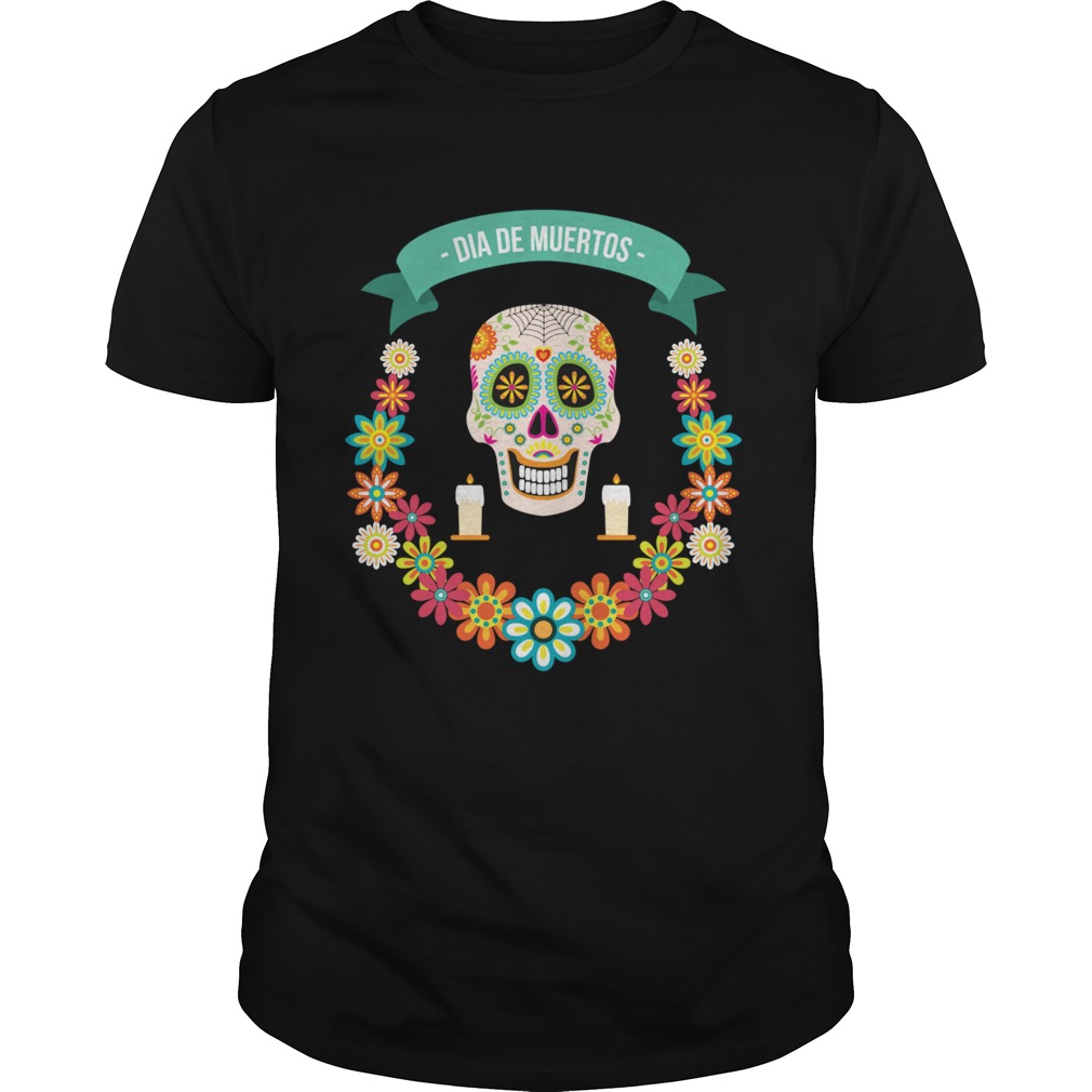 The Mexican Dia De Muertos Sugar Skull shirt